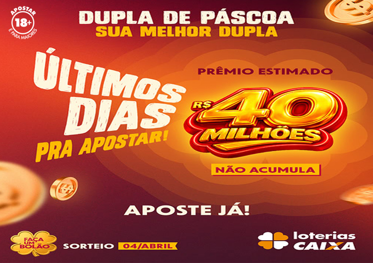 Dupla de Páscoa 2026 - 40 Milhões e não acumula
